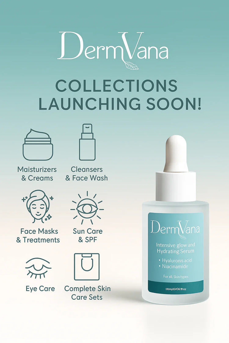 more collection coming soon in dermvana skin care